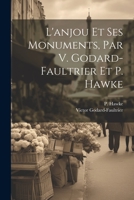 L'anjou Et Ses Monuments, Par V. Godard-faultrier Et P. Hawke 1022414968 Book Cover
