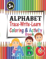 Alphabet Trace-Write-Learn Coloring & Activity Book: Preschool writing workbook with ABC print Handwriting Book B08ZW779QH Book Cover