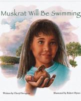 Muskrat Will Be Swimming 0884482804 Book Cover