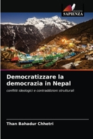 Democratizzare la democrazia in Nepal: conflitti ideologici e contraddizioni strutturali 6202779225 Book Cover
