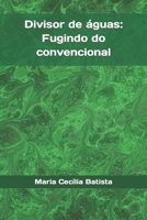 Divisor de águas: Fugindo do convencional B084P2J9Q4 Book Cover