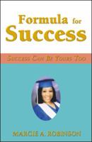 Formula for Success: Success Can Be Yours Too 0741450186 Book Cover