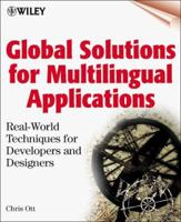 Global Solutions for Multilingual Applications: Real-World Techniques for Developers and Designers 0471348279 Book Cover