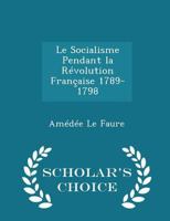 Le Socialisme Pendant la Révolution Française 1789-1798 1017898391 Book Cover