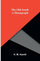 The old South: A monograph 9374590468 Book Cover