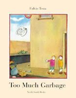 Too Much Garbage 0735814511 Book Cover