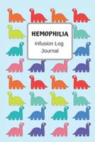 Hemophilia Infusion Log Journal: Dinosaur Personal infusion & treatment tracker diary for those with bleeding disorders. 6x9 Journal book 1099463211 Book Cover