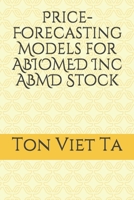 Price-Forecasting Models for ABIOMED Inc ABMD Stock B0892HTYG1 Book Cover