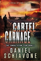 Cartel Carnage (The Consultation Team) B0GQCB4ZBR Book Cover