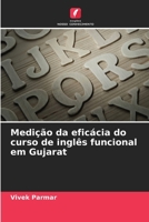Medição da eficácia do curso de inglês funcional em Gujarat (Portuguese Edition) 620859880X Book Cover