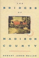 The Bridges of Madison County 0749316780 Book Cover