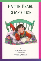 Hattie Pearl Click Click 0929005449 Book Cover