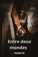 Entre deux mondes (French Edition) B0DS91VYKW Book Cover
