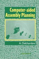 Computer-Aided Assembly Planning 041243170X Book Cover