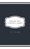 Perilous Path: A Writer's Journey 199970732X Book Cover