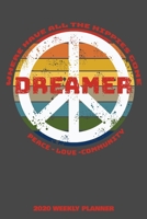 Where Have All The Hippies Gone Dreamer Peace Love Community 2020 Weekly Planner: 6x9 2020 Weekly Planner 55 pages 1712947745 Book Cover