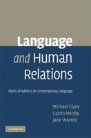 Language and Human Relations: Styles of Address in Contemporary Language 0521182379 Book Cover