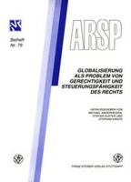 Globalisierung ALS Problem Von Gerechtigkeit Und Steuerungsfahigkeit Des Rechts: Vortrage Der 8. Tagung Des Jungen Forum Rechtsphilosophie Vom 20.-21. 3515078703 Book Cover