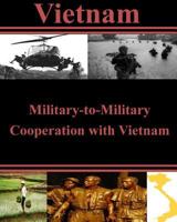 Military-To-Military Cooperation with Vietnam 1500452092 Book Cover