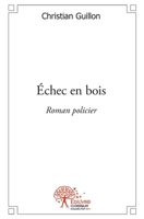 Échec en bois: Roman policier (French Edition) 2332546073 Book Cover