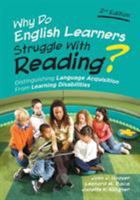 Why Do English Learners Struggle With Reading?: Distinguishing Language Acquisition From Learning Disabilities 1506326498 Book Cover