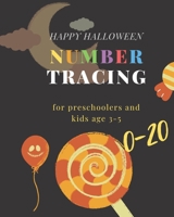 Happy Halloween Number tracing for Preschoolers and kids Ages 3-5 , 0-20: Book for kindergarten.100 pages , size 8X10 inches . Tracing game and ... numbers in Halloween theme work book. 1697999956 Book Cover