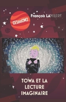 Towa Et La Lecture Imaginaire: Ce1 Au Cm2 B088B82HXL Book Cover