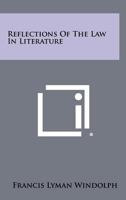 Reflections of the Law In Literature 1258439174 Book Cover