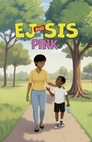EJ and Sis: Pink B0GY1MLL5F Book Cover