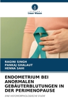 Endometrium Bei Anormalen Gebäuterblutungen in Der Perimenopause (German Edition) 6630117026 Book Cover
