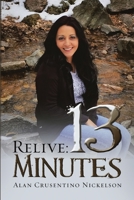 Relive: 13 Minutes 1483475824 Book Cover