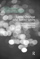 Social Change and Social Work: The Changing Societal Conditions of Social Work in Time and Place 0367669404 Book Cover