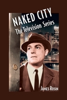 Naked City: The Television Series 1798670747 Book Cover