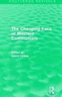 The Changing Face of Western Communism 1138943835 Book Cover