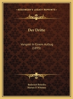 Der Dritte: Vorspiel In Einem Aufzug (1895) 1141796813 Book Cover