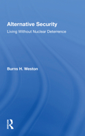 Alternative Security: Living Without Nuclear Deterrence 0367155370 Book Cover