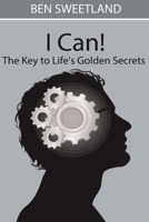 I Can the Key to Life's Golden Secrets 0879803126 Book Cover
