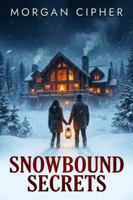 Snowbound Secrets 1969650311 Book Cover