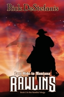Rawlins, Last Ride to Montana 1733183361 Book Cover