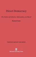 Direct Democracy: The Politics of Initiative, Referendum & Recall 0674210255 Book Cover