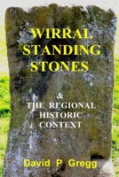 Wirral Standing Stones: & the regional historic context B08VCH8SX6 Book Cover