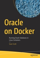 Oracle on Docker: Running Oracle Databases in Linux Containers 1484290321 Book Cover