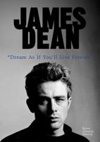 James Dean: Dream As If You'll Live Forever (American Rebels) 0766025373 Book Cover