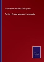 Social Life and Manners in Australia: Being the Notes of Eight Years' Experience 1437495478 Book Cover