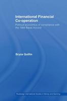 International Financial Co-Operation: Political Economics of Compliance with the 1988 Basel Accord 0415772885 Book Cover