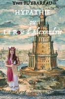 Hypathie ou La Rose d'Alexandrie (French Edition) 2414058137 Book Cover
