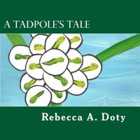 A Tadpole's Tale 1540695336 Book Cover