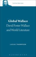 Global Wallace: David Foster Wallace and World Literature 1501342703 Book Cover