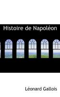 Histoire de Napoléon 0530858525 Book Cover