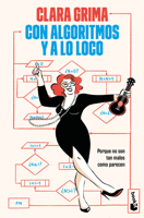 Con Algoritmos Y a Lo Loco: Porque No Son Tan Malos Com Parecen / Algorithms Rock: Because They're Not as Bad as It Seems (Spanish Edition) 6076392444 Book Cover